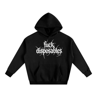 F*ck Disposables Ultra Thick Hoodie